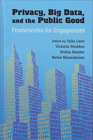 Bild des Verkufers fr Privacy, Big Data, and the Public Good: Frameworks for Engagement zum Verkauf von Bcher bei den 7 Bergen