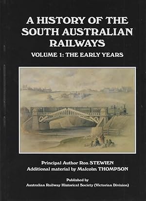A History of the South Australian Railways Volume 1: The Early Years
