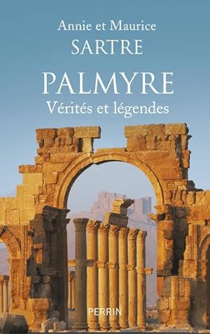 Palmyre ; vérités et légendes