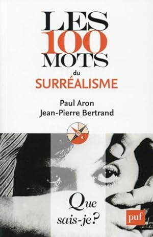 Seller image for les 100 mots du surralisme (2e dition) (2e dition) for sale by Chapitre.com : livres et presse ancienne
