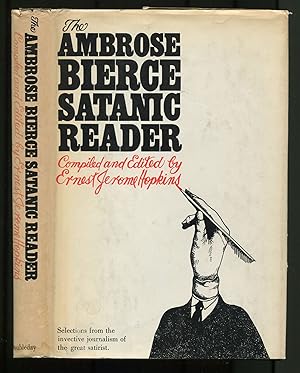 Imagen del vendedor de The Ambrose Bierce Satanic Reader: Selections from the Invective Journalism of the Great Satirist a la venta por Between the Covers-Rare Books, Inc. ABAA