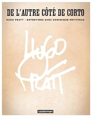 de l'autre côté de Corto ; entretiens Hugo Pratt et Dominique Petitfaux