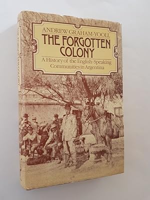 Seller image for The Forgotten Colony : A History of the English Speaking Communities in Argentina for sale by masted books