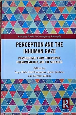 Seller image for Perception and the Inhuman Gaze: Perspectives from Philosophy, Phenomenology, and the Sciences (Routledge Studies in Contemporary Philosophy) for sale by Berliner Bchertisch eG