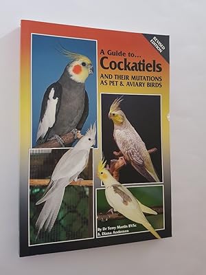 A Guide to Cockatiels and Their Mutations as Pet & Aviary Birds (Revised Edition)