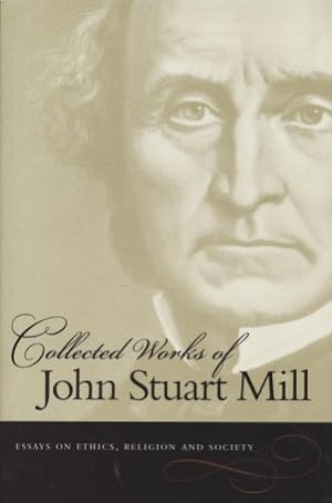 Bild des Verkufers fr Collected Works of John Stuart Mill. Vol. 10: Essays on Ethics, Religion & Society. zum Verkauf von Fundus-Online GbR Borkert Schwarz Zerfa