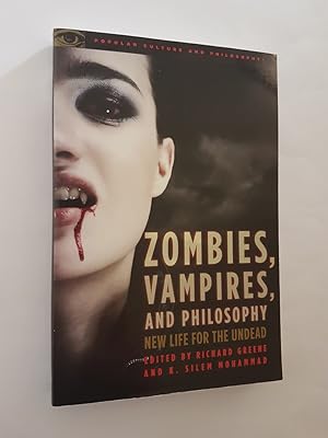 Zombies, Vampires and Philosophy : New Life for the Undead