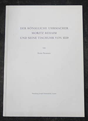 Der königliche Uhrmacher Moritz Behaim und seine Tischuhr vom 1559. Sammlung Joseph Fremersdorf, ...