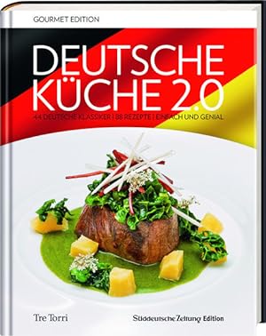 Deutsche Küche 2.0 : 44 Deutsche Klassiker, 88 Rezepte, einfach und genial : Gourmet Edition, Süd...