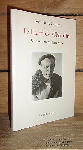 Immagine del venditore per TEILHARD DE CHARDIN : Un Pont Entre Deux Rives venduto da Planet'book