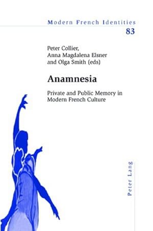 Immagine del venditore per Anamnesia : Private and Public Memory in Modern French Culture venduto da AHA-BUCH GmbH