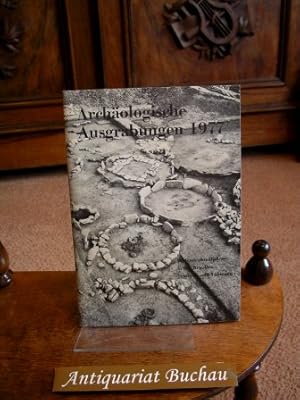 Archäologische Ausgrabungen 1977. Bodendenkmalpflege in den Regierungsbezirken Stuttgart und Tübi...