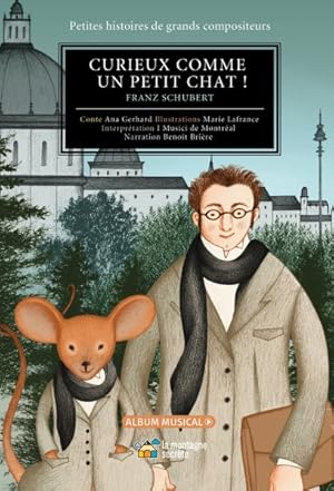 Seller image for Curieux Comme Un Petit Chat! : Franz Schubert for sale by GreatBookPrices