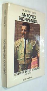Seller image for Antonio Bienvenida. Historia de un torero (1922-1975) for sale by Librera La Candela