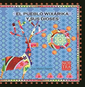Image du vendeur pour El Pueblo Wixarika y sus Dioses/ The Wixarika People and Their Gods -Language: spanish mis en vente par GreatBookPrices