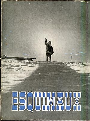 ESQUIMAUX Voyage d'Exploration au pôle magnétique Nord 1938 - 1939