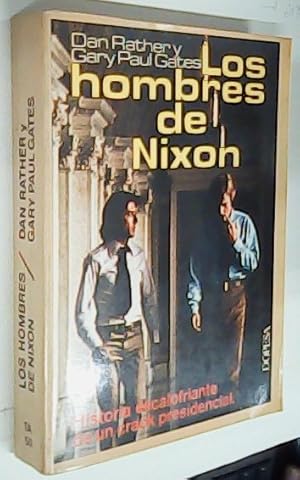 Seller image for Los hombres de Nixon. Historia escalofriante de un crack presidencial for sale by Librera La Candela