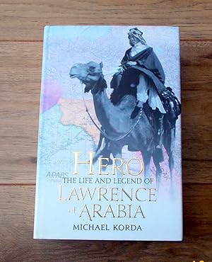 Hero: The Life & Legend of Lawrence of Arabia