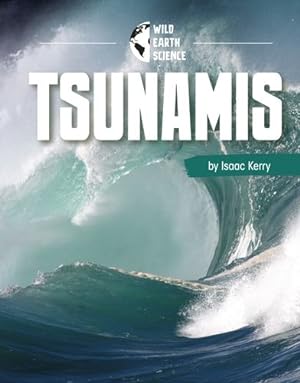 Immagine del venditore per Tsunamis (Pebble Explore) (Wild Earth Science) by Kerry, Isaac [Paperback ] venduto da booksXpress