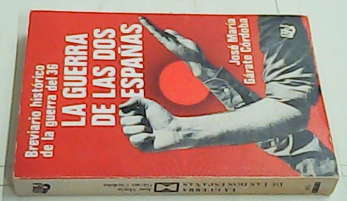 Image du vendeur pour La guerra de las dos Espaas. Breviario histrico de la guerra del 36 mis en vente par Librera La Candela