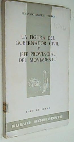 Bild des Verkufers fr La figura del gobernador civil y jefe provincial del movimiento zum Verkauf von Librera La Candela