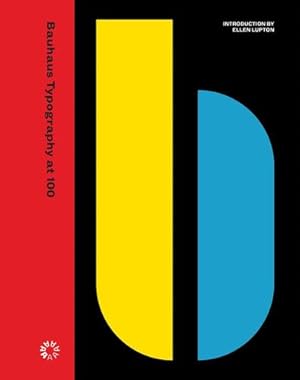 Image du vendeur pour Bauhaus Typography at 100 by Lupton, Ellen [Hardcover ] mis en vente par booksXpress