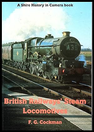 Seller image for Shire Publication - British Railway?s Steam Locomotives by F G Cockman - No.5 in Shire History in Camera Series for sale by Artifacts eBookstore