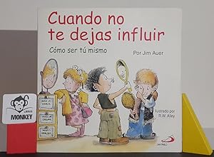 Seller image for Cuando no te dejas influir. Cmo ser t mismo for sale by MONKEY LIBROS