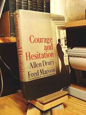 Courage and Hesitation: Notes and Photographs of the Nixon Administration