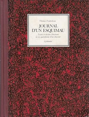 Imagen del vendedor de JOURNAL D UN ESQUIMAU. Textes et dessins illustrant la vie quotidienne d un chasseur. Traduit du gronlandais par Maryvonne Janniaux-Rosing. a la venta por Jacques AUDEBERT