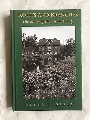 'Roots and Branches'. The Story of the Sisam Family.