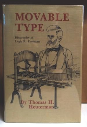 Seller image for Movable Type: Biography of Legh R. Freeman for sale by Structure, Verses, Agency  Books