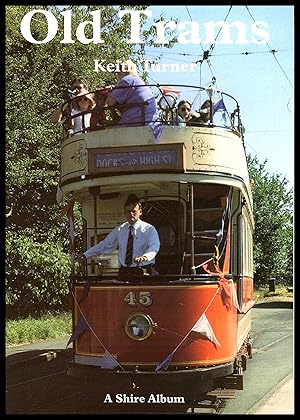 Seller image for Shire Publication - Old Trams by Keith Turner 1999 No.148 in Shire Albums for sale by Artifacts eBookstore