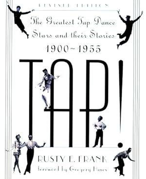 Seller image for Tap! The Greatest Tap Dance Stars and Their Stories, 1900-1955 for sale by LEFT COAST BOOKS