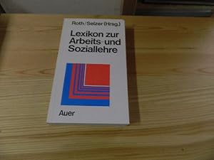 Seller image for Lexikon zur Arbeits- und Soziallehre. hrsg. von Rainer A. Roth ; Helmut M. Selzer. [Zeichn.: Jrgen Schmidt] for sale by Versandantiquariat Schfer