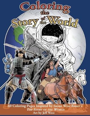 Seller image for Coloring the Story of the World: 60 Coloring Pages inspired by Susan Wise Bauer's The Story of the World by Bauer, Susan Wise, Moore, Justin [Paperback ] for sale by booksXpress