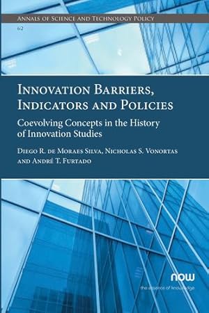 Bild des Verkufers fr Innovation Barriers, Indicators and Policies: Coevolving Concepts in the History of Innovation Studies (Annals of Science and Technology Policy) [Soft Cover ] zum Verkauf von booksXpress