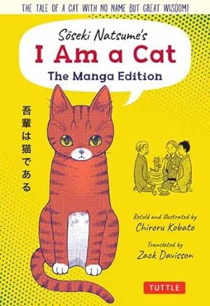Imagen del vendedor de Soseki Natsume's I Am A Cat: The Manga Edition: The tale of a cat with no name but great wisdom! by Natsume, Soseki [Paperback ] a la venta por booksXpress