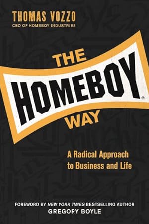 Seller image for Homeboy Way : A Radical Approach to Business and Life for sale by GreatBookPrices