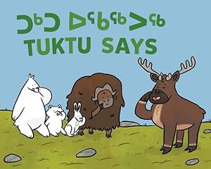 Seller image for Tuktu Says: Bilingual Inuktitut and English Edition (Arvaaq Books) by Sammurtok, Nadia [Hardcover ] for sale by booksXpress
