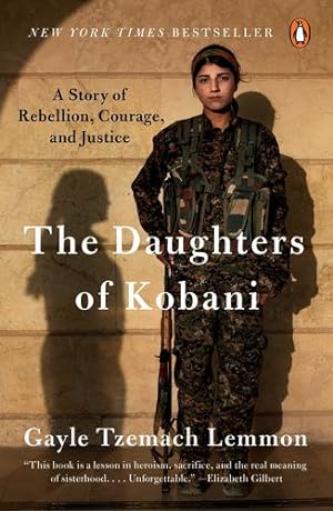 Seller image for The Daughters of Kobani: A Story of Rebellion, Courage, and Justice by Lemmon, Gayle Tzemach [Paperback ] for sale by booksXpress