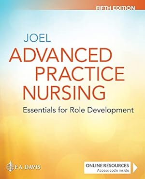 Imagen del vendedor de Advanced Practice Nursing: Essentials for Role Development: Essentials for Role Development by Joel RN PhD FAAN, Lucille A. [Paperback ] a la venta por booksXpress