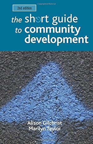 Image du vendeur pour The Short Guide to Community Development: Second Edition (Short Guides) by Gilchrist, Alison, Taylor, Marilyn [Paperback ] mis en vente par booksXpress