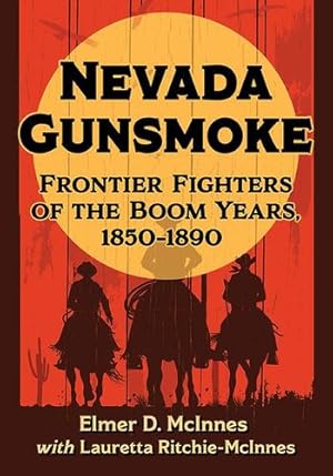 Seller image for Nevada Gunsmoke: Frontier Fighters of the Boom Years, 1850-1890 [Soft Cover ] for sale by booksXpress