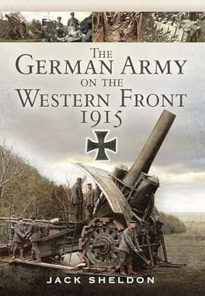 Seller image for The German Army on the Western Front 1915 by Sheldon, Jack [Paperback ] for sale by booksXpress