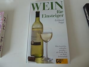 Bild des Verkufers fr Wein fr Einsteiger. Wein beurteilen, einkaufen, genieen. Der leichte Weg zur Weinkennerschaft. Hardcover zum Verkauf von Deichkieker Bcherkiste