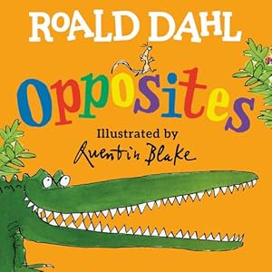 Seller image for Roald Dahl Opposites by Dahl, Roald [Board book ] for sale by booksXpress