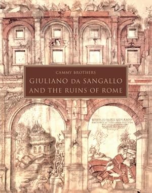 Bild des Verkufers fr Giuliano da Sangallo and the Ruins of Rome by Brothers, Cammy [Hardcover ] zum Verkauf von booksXpress