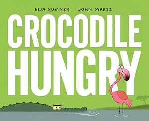 Seller image for Crocodile Hungry by Sumner, Eija [Hardcover ] for sale by booksXpress
