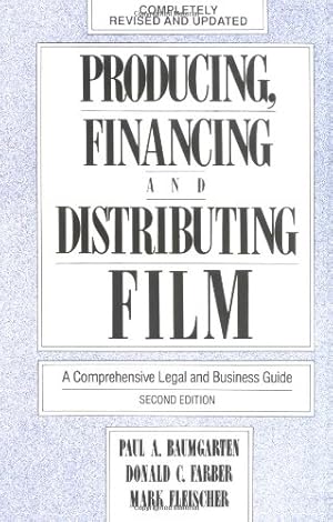 Seller image for Producing, Financing, and Distributing Film: A Comprehensive Legal and Business Guide by Farber, Donald C., Baumgarten, Paul A., Fleischer, Mark [Paperback ] for sale by booksXpress